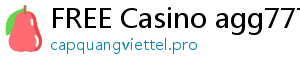 FREE Casino agg777